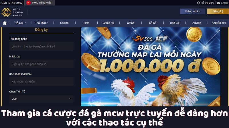 Tham gia cá cược đá gà mcw trực tuyến dễ dàng hơn với các thao tác cụ thể