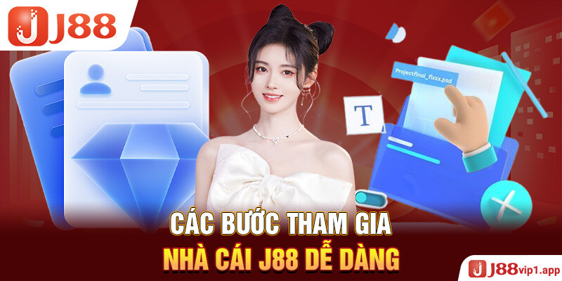 Các bước tham gia nhà cái J88 dễ dàng